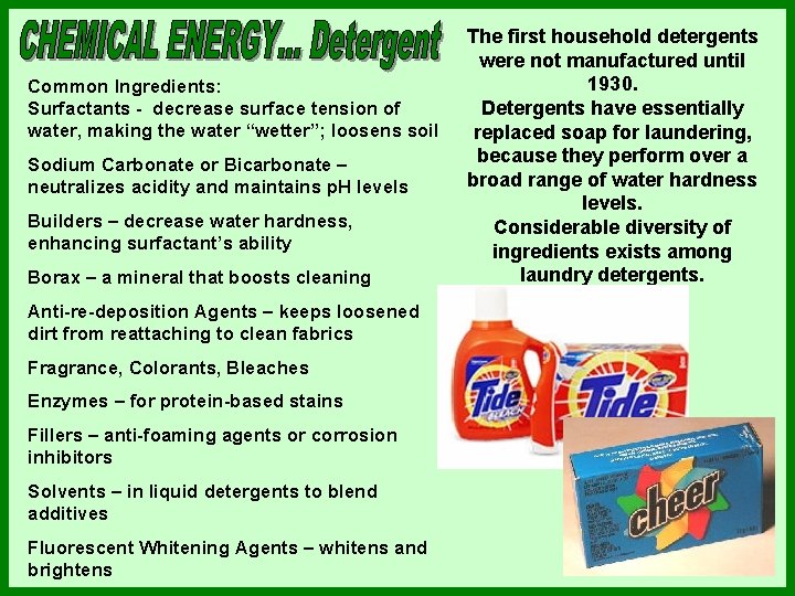 Common Ingredients: Surfactants - decrease surface tension of water, making the water “wetter”; loosens Common Ingredients: Surfactants - decrease surface tension of water, making the water “wetter”; loosens
