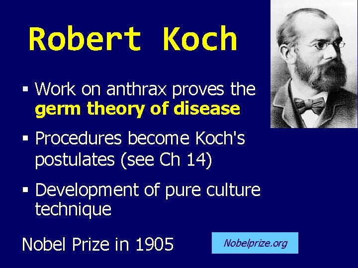 Robert Koch Work on anthrax proves the germ theory of disease Procedures become Koch's