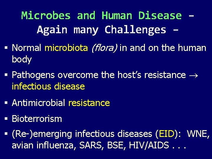 Microbes and Human Disease – Again many Challenges – Normal microbiota (flora) in and