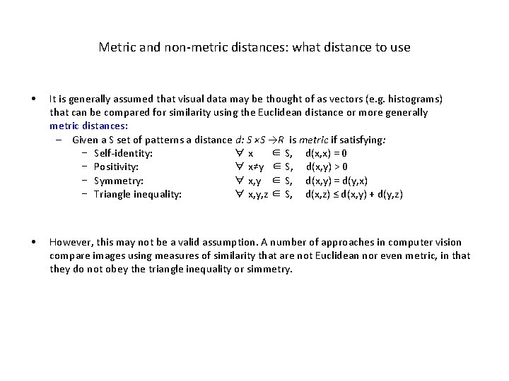 Metric and non-metric distances: what distance to use • It is generally assumed that