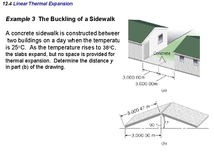 12. 4 Linear Thermal Expansion Example 3 The Buckling of a Sidewalk A concrete