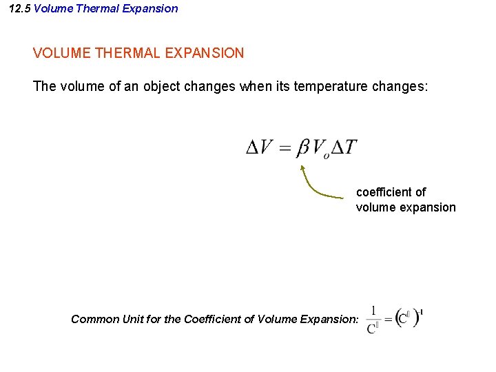 12. 5 Volume Thermal Expansion VOLUME THERMAL EXPANSION The volume of an object changes