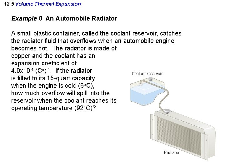 12. 5 Volume Thermal Expansion Example 8 An Automobile Radiator A small plastic container,