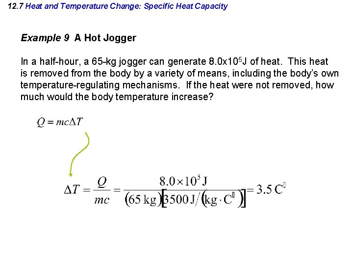 12. 7 Heat and Temperature Change: Specific Heat Capacity Example 9 A Hot Jogger