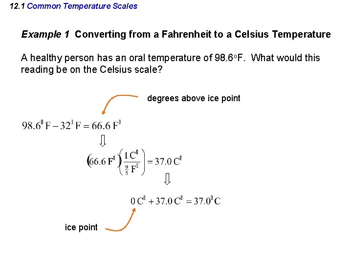 12. 1 Common Temperature Scales Example 1 Converting from a Fahrenheit to a Celsius