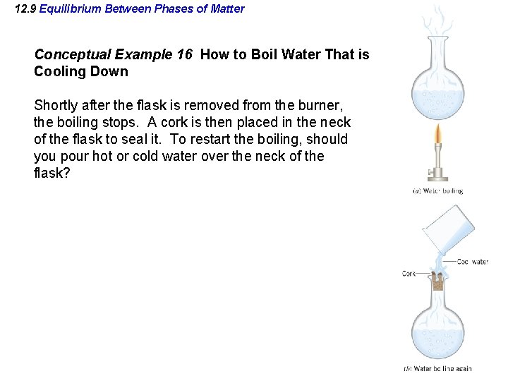 12. 9 Equilibrium Between Phases of Matter Conceptual Example 16 How to Boil Water