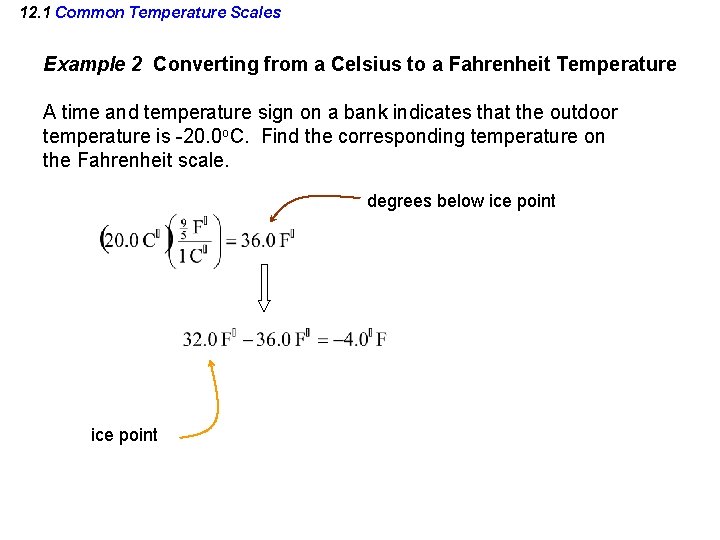 12. 1 Common Temperature Scales Example 2 Converting from a Celsius to a Fahrenheit