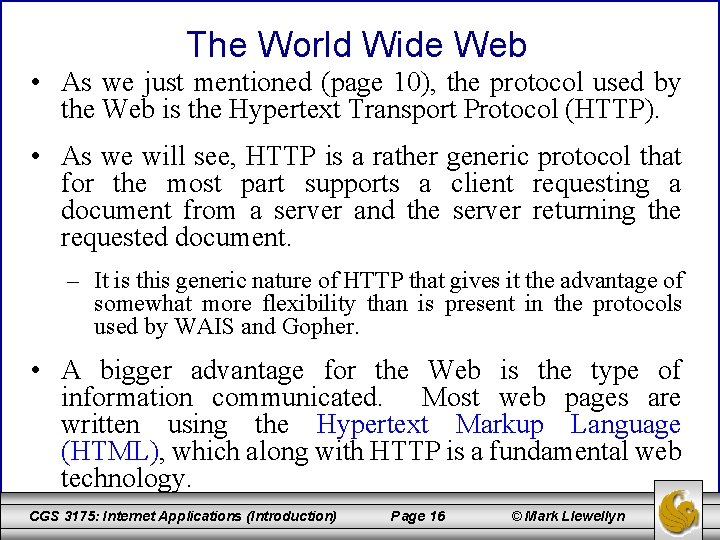 The World Wide Web • As we just mentioned (page 10), the protocol used