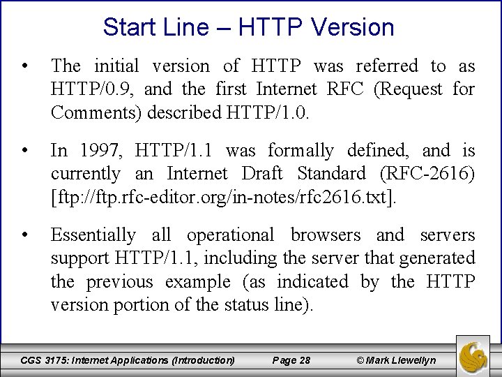 Start Line – HTTP Version • The initial version of HTTP was referred to