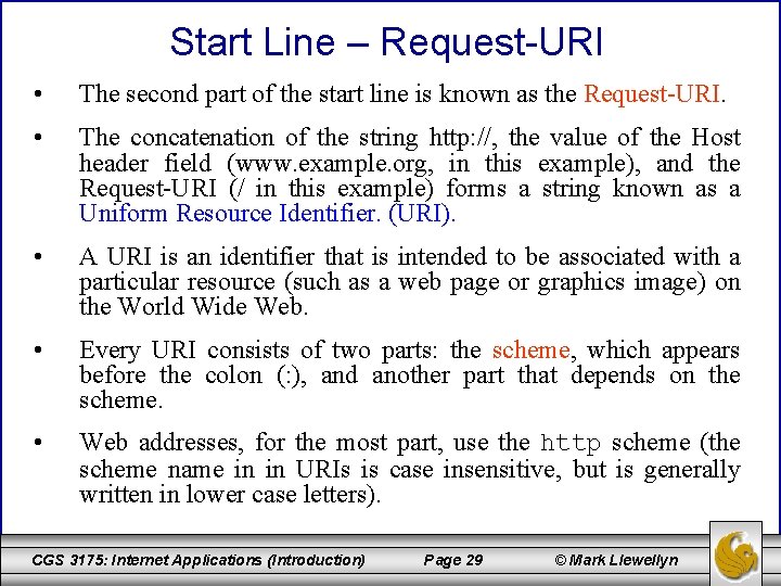 Start Line – Request-URI • The second part of the start line is known