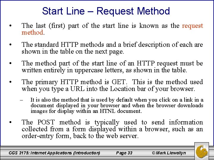 Start Line – Request Method • The last (first) part of the start line