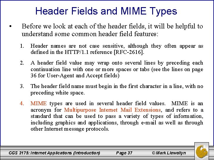 Header Fields and MIME Types • Before we look at each of the header