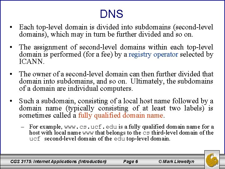 DNS • Each top-level domain is divided into subdomains (second-level domains), which may in