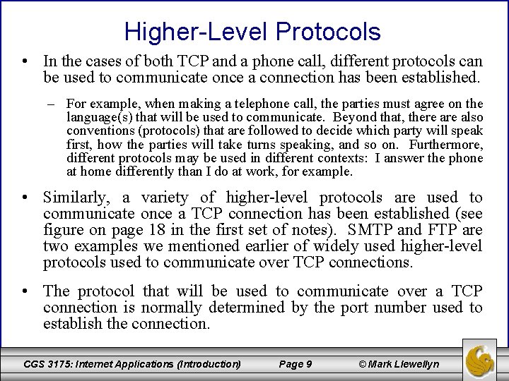 Higher-Level Protocols • In the cases of both TCP and a phone call, different