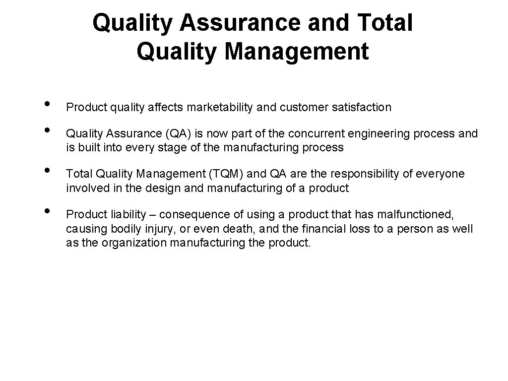 Quality Assurance and Total Quality Management • • 4/2 Product quality affects marketability and