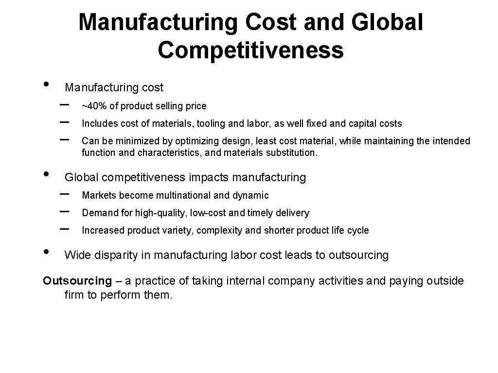 Manufacturing Cost and Global Competitiveness • • • Manufacturing cost – – – ~40%