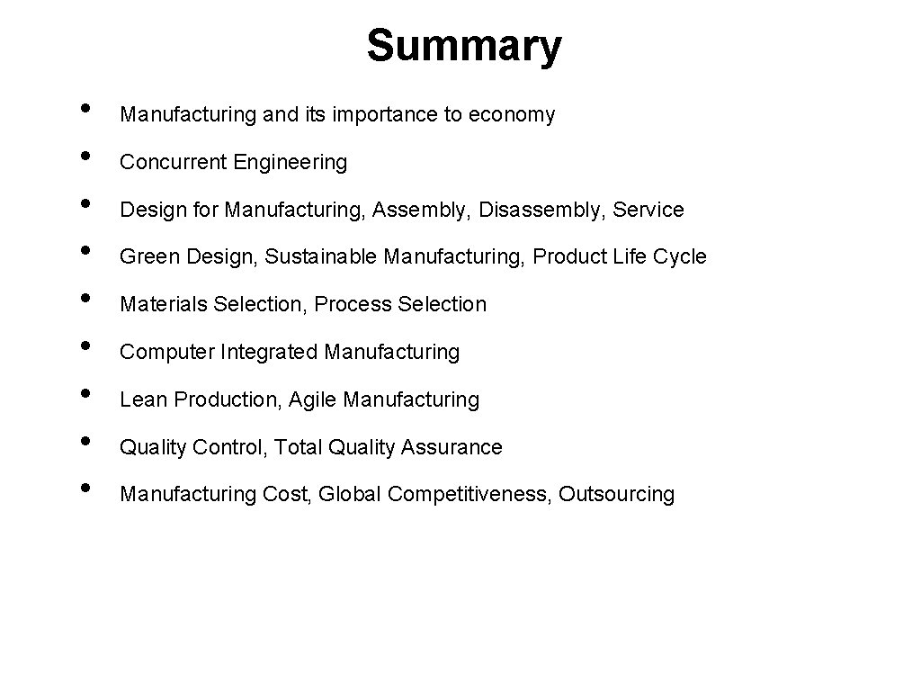 Summary • • • 4/2 Manufacturing and its importance to economy Concurrent Engineering Design