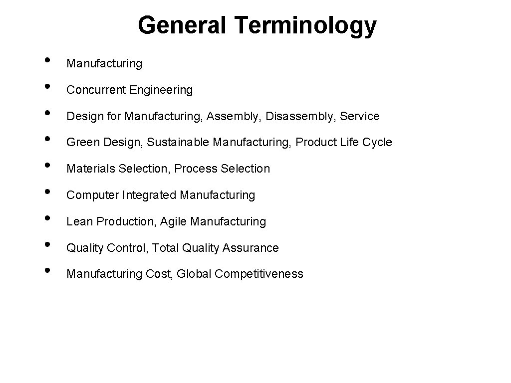 General Terminology • • • 4/2 Manufacturing Concurrent Engineering Design for Manufacturing, Assembly, Disassembly,