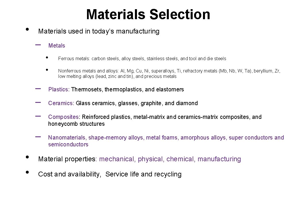 Materials Selection • Materials used in today’s manufacturing – Metals • • – –
