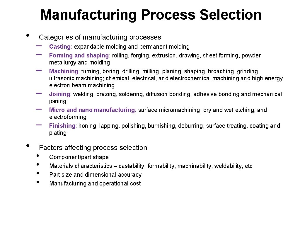 Manufacturing Process Selection • Categories of manufacturing processes – – – • 4/2 Casting:
