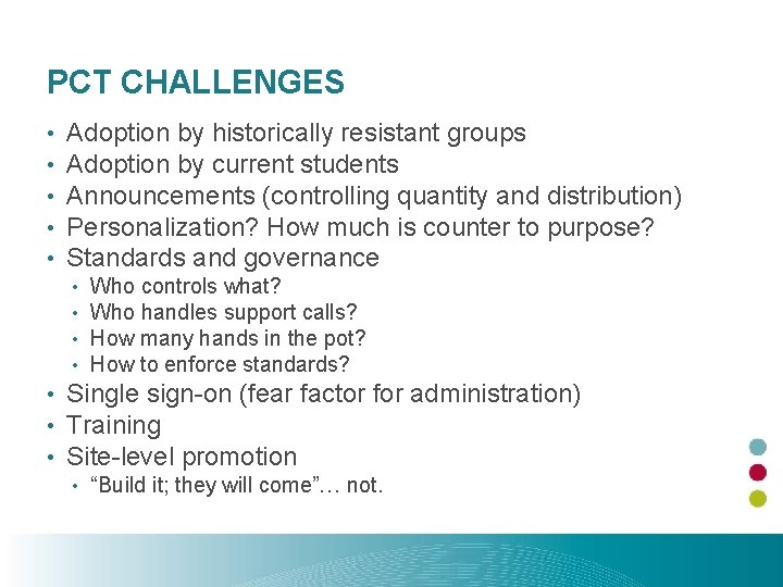 PCT CHALLENGES • • • Adoption by historically resistant groups Adoption by current students