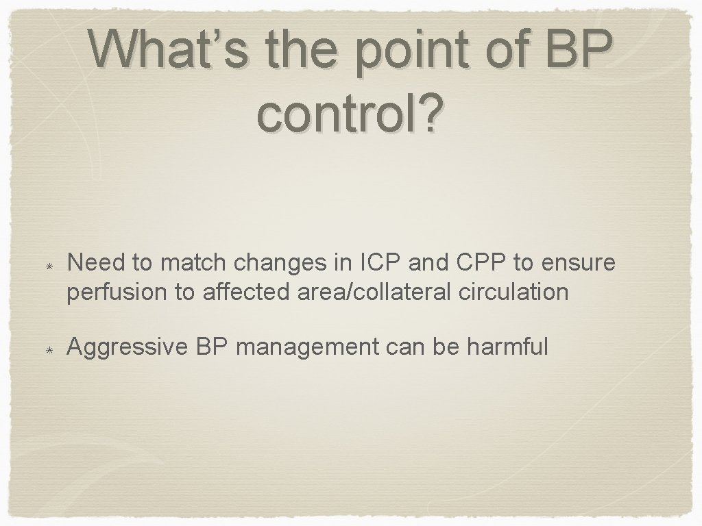 What’s the point of BP control? Need to match changes in ICP and CPP