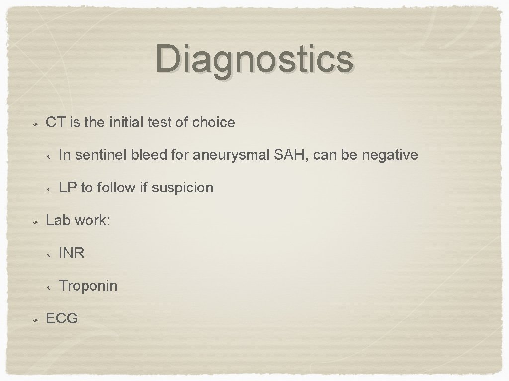 Diagnostics CT is the initial test of choice In sentinel bleed for aneurysmal SAH,