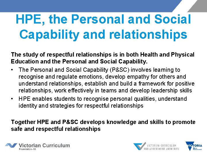 HPE, the Personal and Social Capability and relationships The study of respectful relationships is