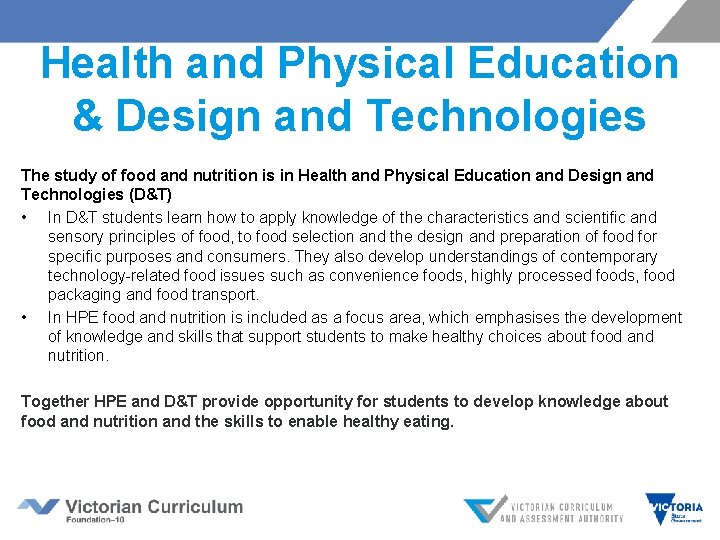 Health and Physical Education & Design and Technologies The study of food and nutrition