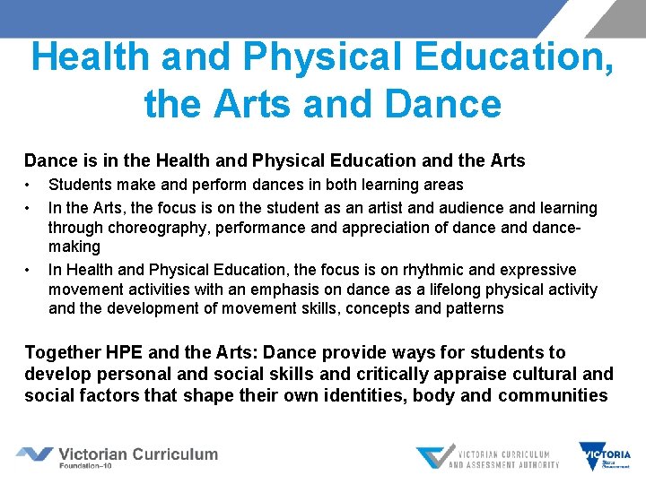 Health and Physical Education, the Arts and Dance is in the Health and Physical