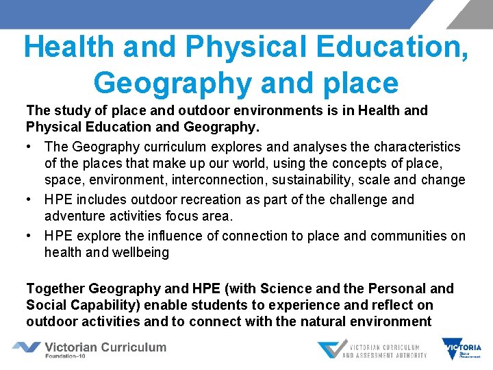 Health and Physical Education, Geography and place The study of place and outdoor environments