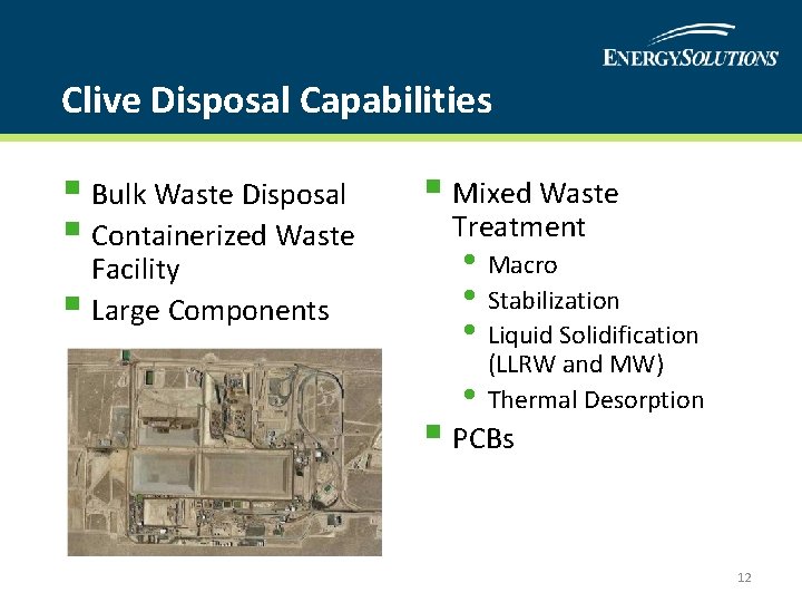 Clive Disposal Capabilities § Bulk Waste Disposal § Containerized Waste Facility § Large Components