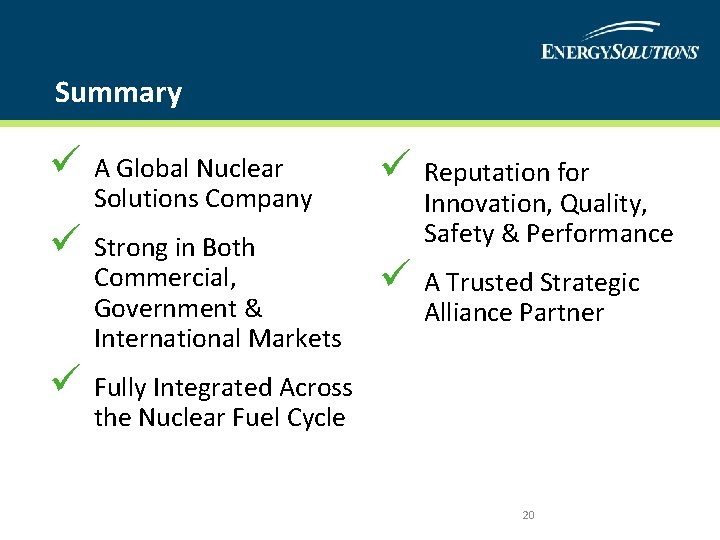 Summary ü A Global Nuclear Solutions Company ü Strong in Both Commercial, Government &