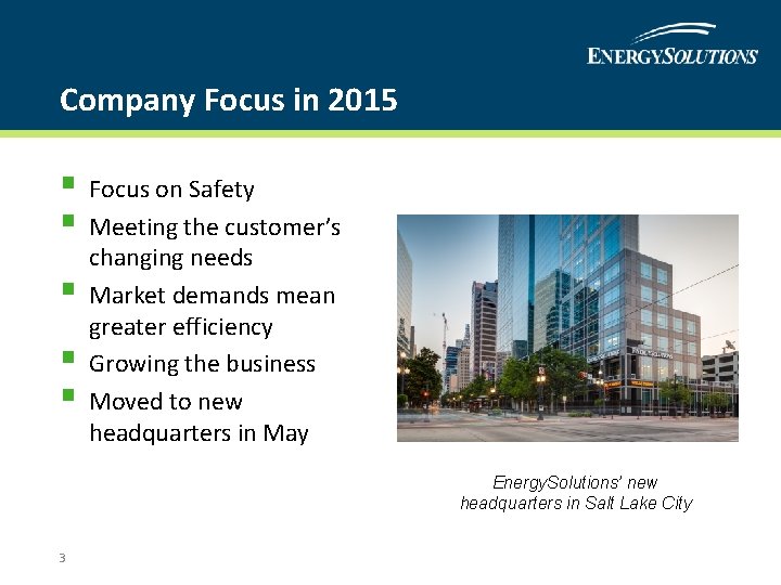 Company Focus in 2015 § Focus on Safety § Meeting the customer’s § §