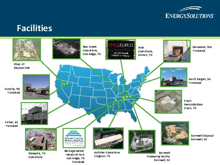 Facilities Bear Creek Operations, Oak Ridge, TN MHF Operations, Clinton, TN Worcester, MA Transload