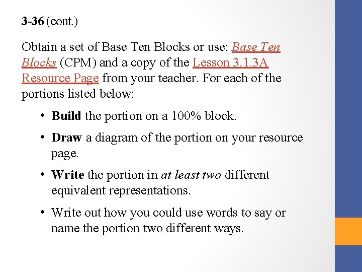 3 -36 (cont. ) Obtain a set of Base Ten Blocks or use: Base