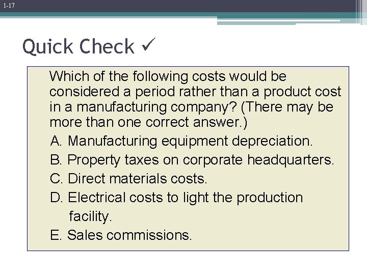 1 -17 Quick Check Which of the following costs would be considered a period