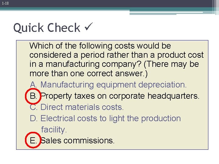 1 -18 Quick Check Which of the following costs would be considered a period