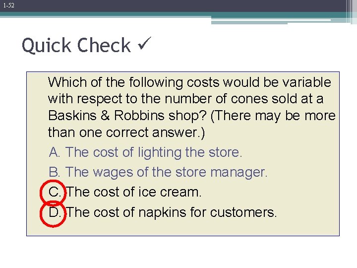 1 -52 Quick Check Which of the following costs would be variable with respect