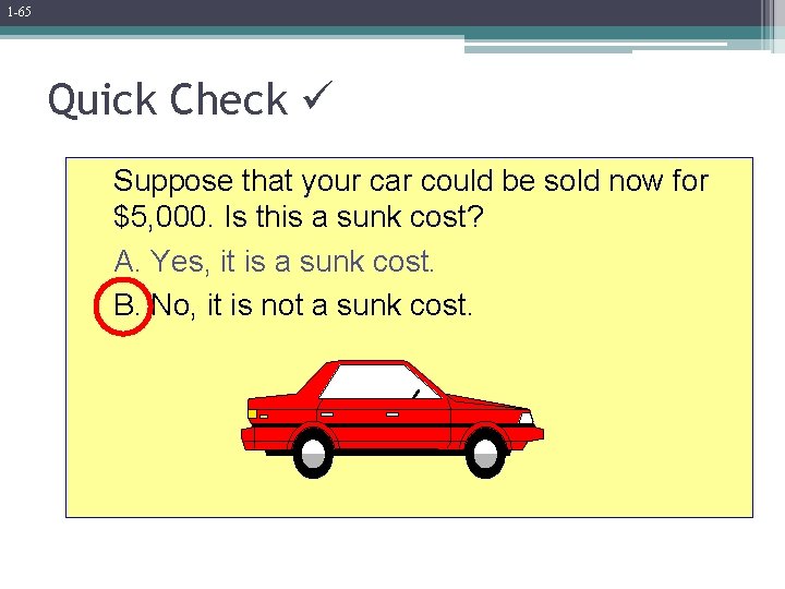 1 -65 Quick Check Suppose that your car could be sold now for $5,