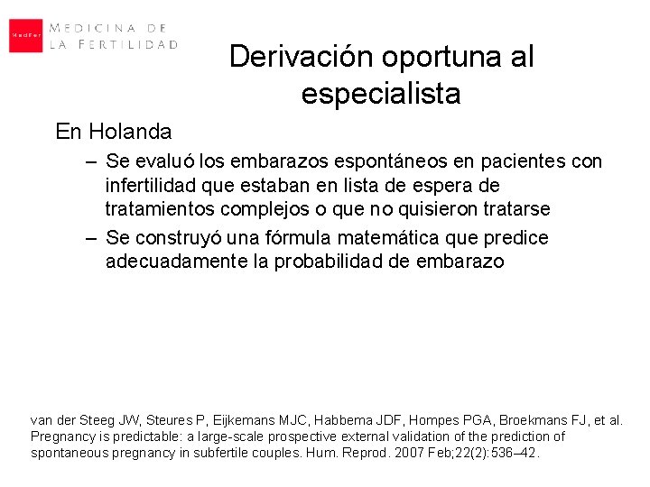Derivación oportuna al especialista En Holanda – Se evaluó los embarazos espontáneos en pacientes Derivación oportuna al especialista En Holanda – Se evaluó los embarazos espontáneos en pacientes