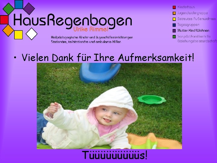  • Vielen Dank für Ihre Aufmerksamkeit! Tüüüüüs! 