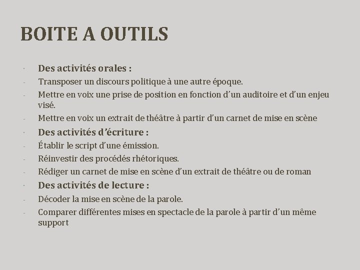 BOITE A OUTILS Des activités orales : - - Transposer un discours politique à
