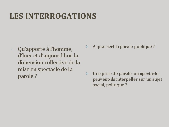 LES INTERROGATIONS Qu’apporte à l’homme, d’hier et d’aujourd’hui, la dimension collective de la mise