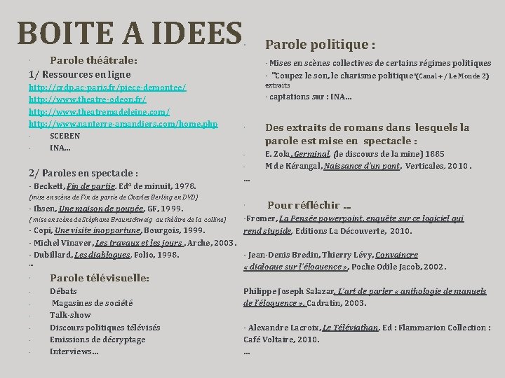 BOITE A IDEES Parole théâtrale: Parole politique : - Mises en scènes collectives de