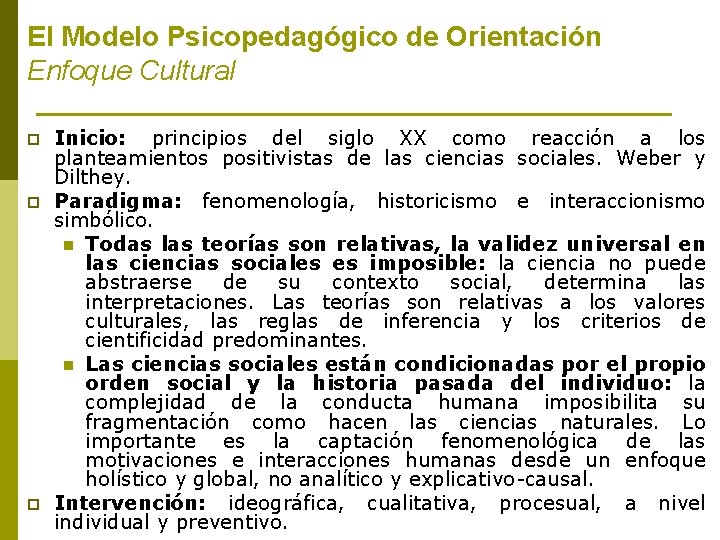 El Modelo Psicopedagógico de Orientación Enfoque Cultural p p p Inicio: principios del siglo