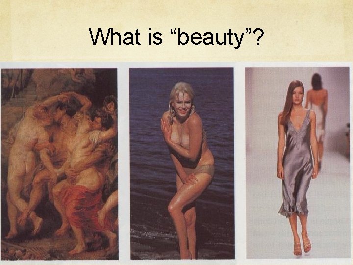 What is “beauty”? � 