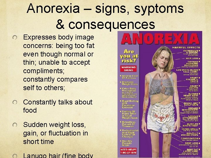 Anorexia – signs, syptoms & consequences Expresses body image concerns: being too fat even
