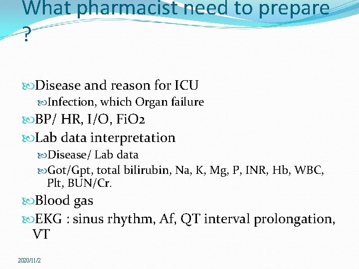 What pharmacist need to prepare ? Disease and reason for ICU Infection, which Organ