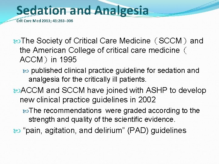 Sedation and Analgesia Crit Care Med 2013; 41: 263– 306 The Society of Critical